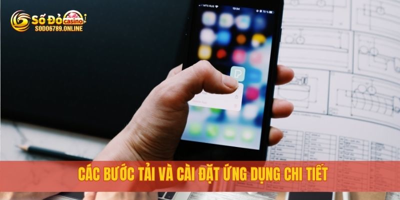 Tải APP sodo6789 miễn phí cho điện thoại Android và iOS 2 Các bước tải và cài đặt ứng dụng chi tiết