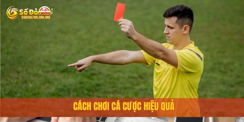 Kèo Thẻ Phạt Là Gì? Tìm Hiểu Ngay Tại Nền Tảng Sodo6789 3 Cách chơi cá cược hiệu quả