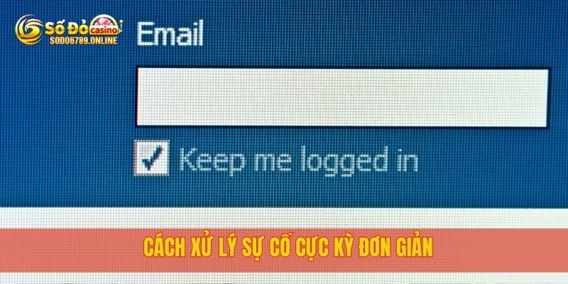 Cách Đăng Nhập Sodo6789 Dễ Dàng Và Bảo Mật Cho Người Mới 3 Cách xử lý sự cố cực kỳ đơn giản