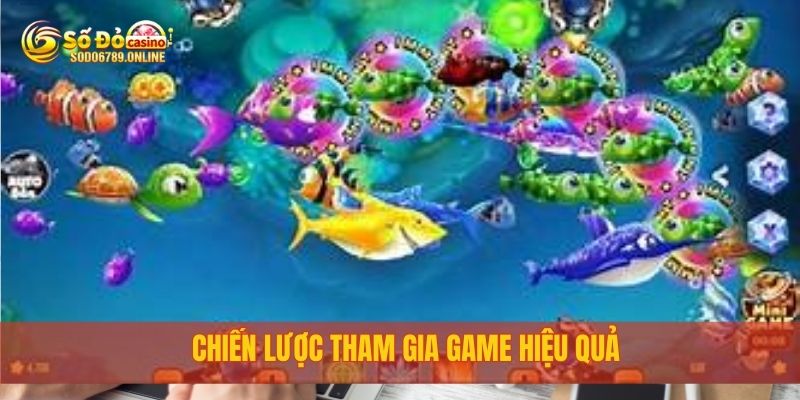 Bắn Cá Xèng Ăn Tiền Siêu Hot Tại Nền Tảng Sodo6789 3 Chiến lược tham gia game hiệu quả