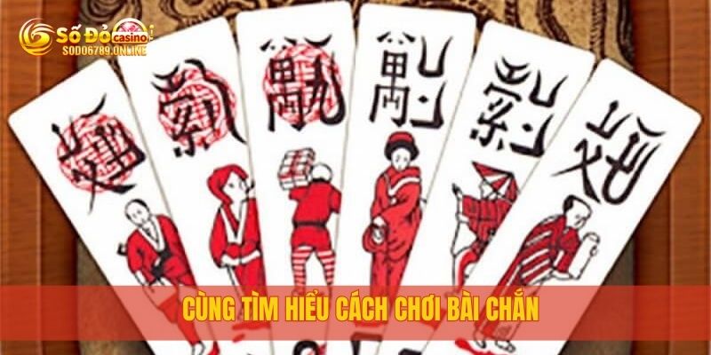 Cách Chơi Bài Chắn Thần Tốc, Hiệu Quả Tại Sodo6789 2 Cùng tìm hiểu cách chơi bài chắn