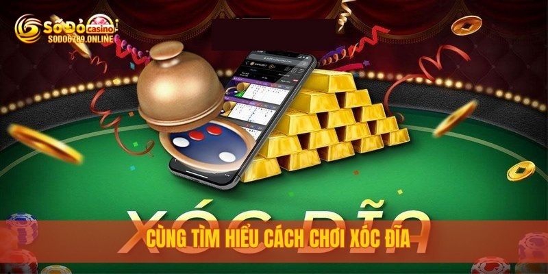 Cách Chơi Xóc Đĩa Chuẩn Xác Chỉ Có Tại Nền Tảng Sodo6789 2 Cùng tìm hiểu cách chơi xóc đĩa