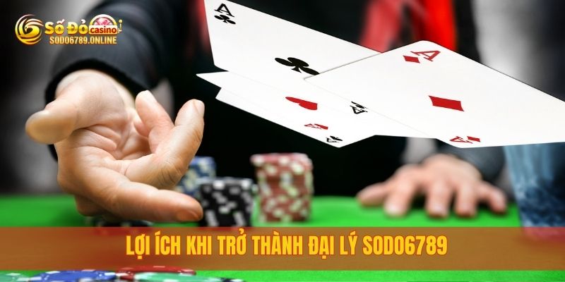 Cách Đăng Ký Làm Đại Lý Sodo6789 Và Nhận Hoa Hồng Cao 1 Lợi ích khi trở thành đại lý sodo6789