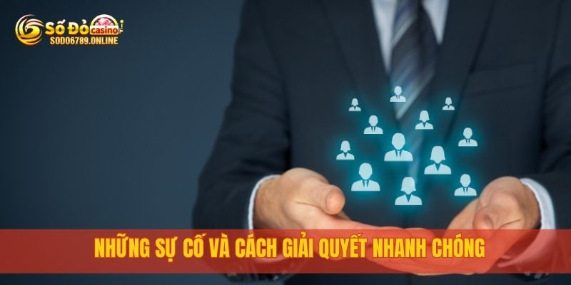 Thông Tin Chi Tiết Và Hỗ Trợ Từ Liên Hệ Sodo6789 Chính Thức 3 Những sự cố và cách giải quyết nhanh chóng