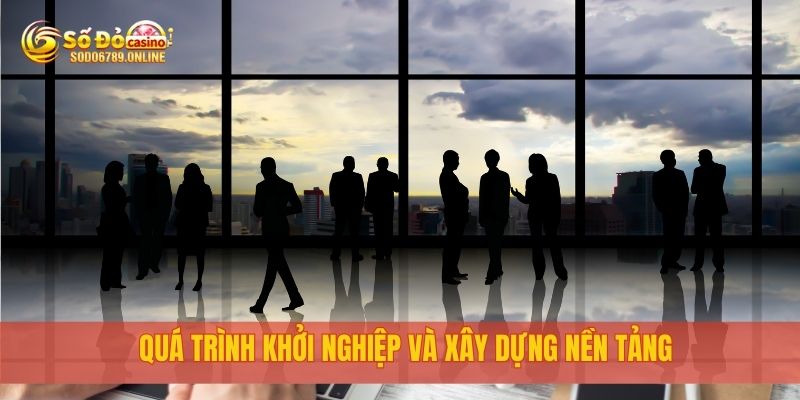 Tiểu Sử Và Sự Nghiệp Của Ceo Đỗ Hùng Tại Nền Tảng Sodo6789 2 Quá trình khởi nghiệp và xây dựng nền tảng
