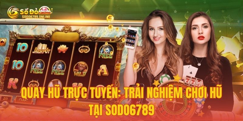 Quay Hũ Trực Tuyến