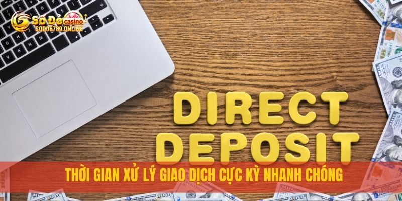 Thời gian xử lý giao dịch cực kỳ nhanh chóng