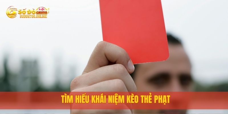 Kèo Thẻ Phạt Là Gì? Tìm Hiểu Ngay Tại Nền Tảng Sodo6789 2 Tìm hiểu khái niệm kèo thẻ phạt